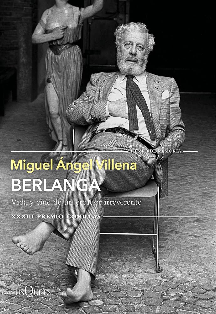 Berlanga. Vida y cine de un creador irreverente. (XXXIII Premio Comillas 2021)