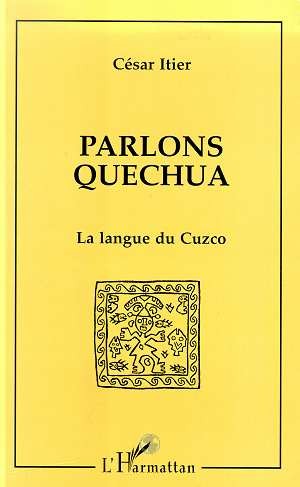 Parlons Quechua. La langue du Cuzco