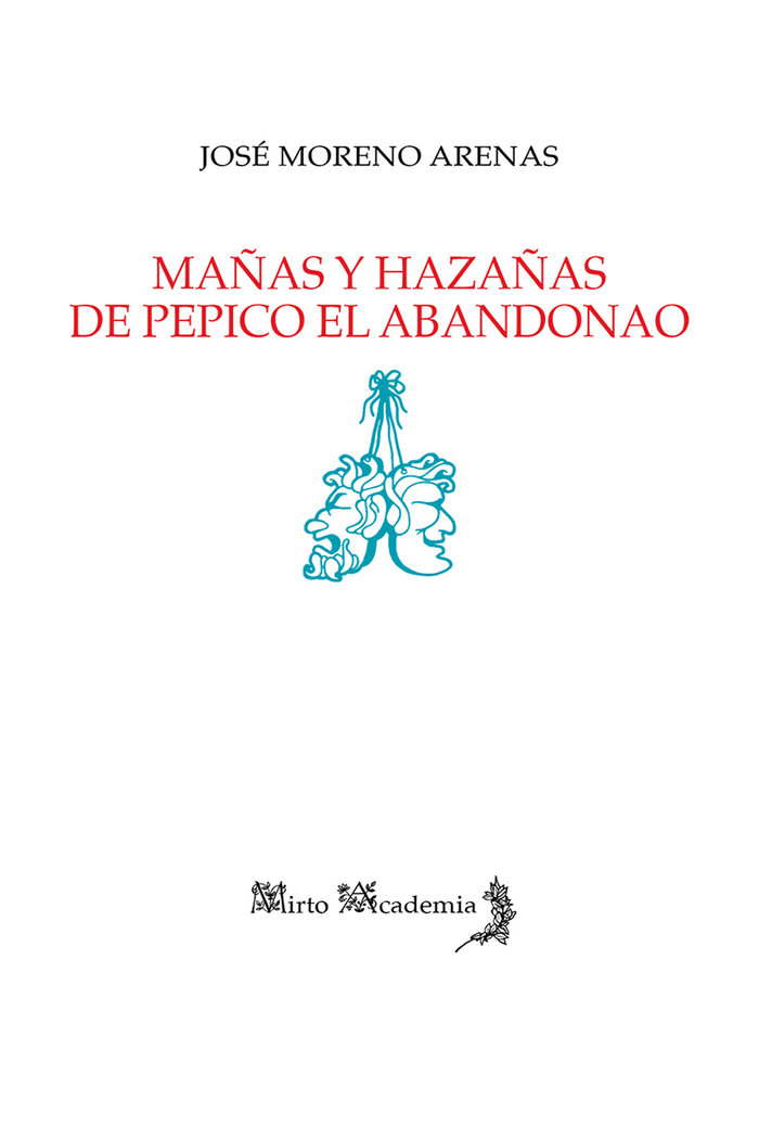 Mañas y hazañas de Pepico el Abandonao