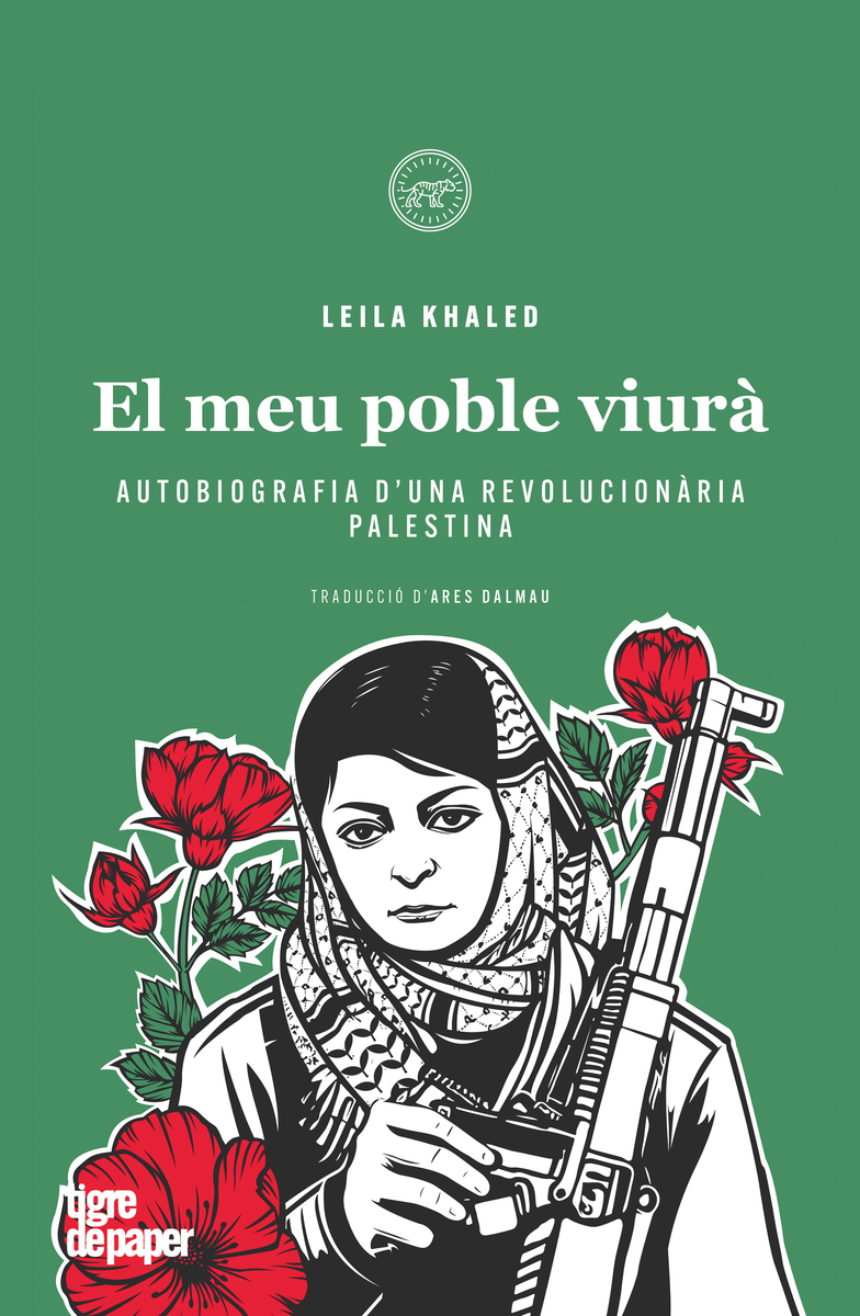 El meu poble viurà. Autobiografia d'una revolucionària palestina