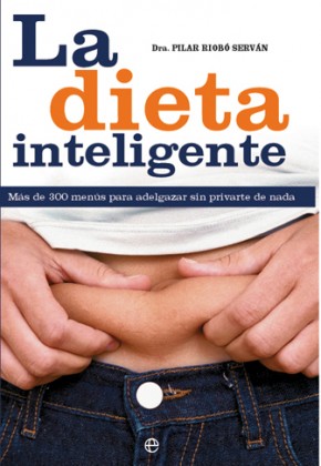 La dieta inteligente. Adelgazar sin privarte de nada