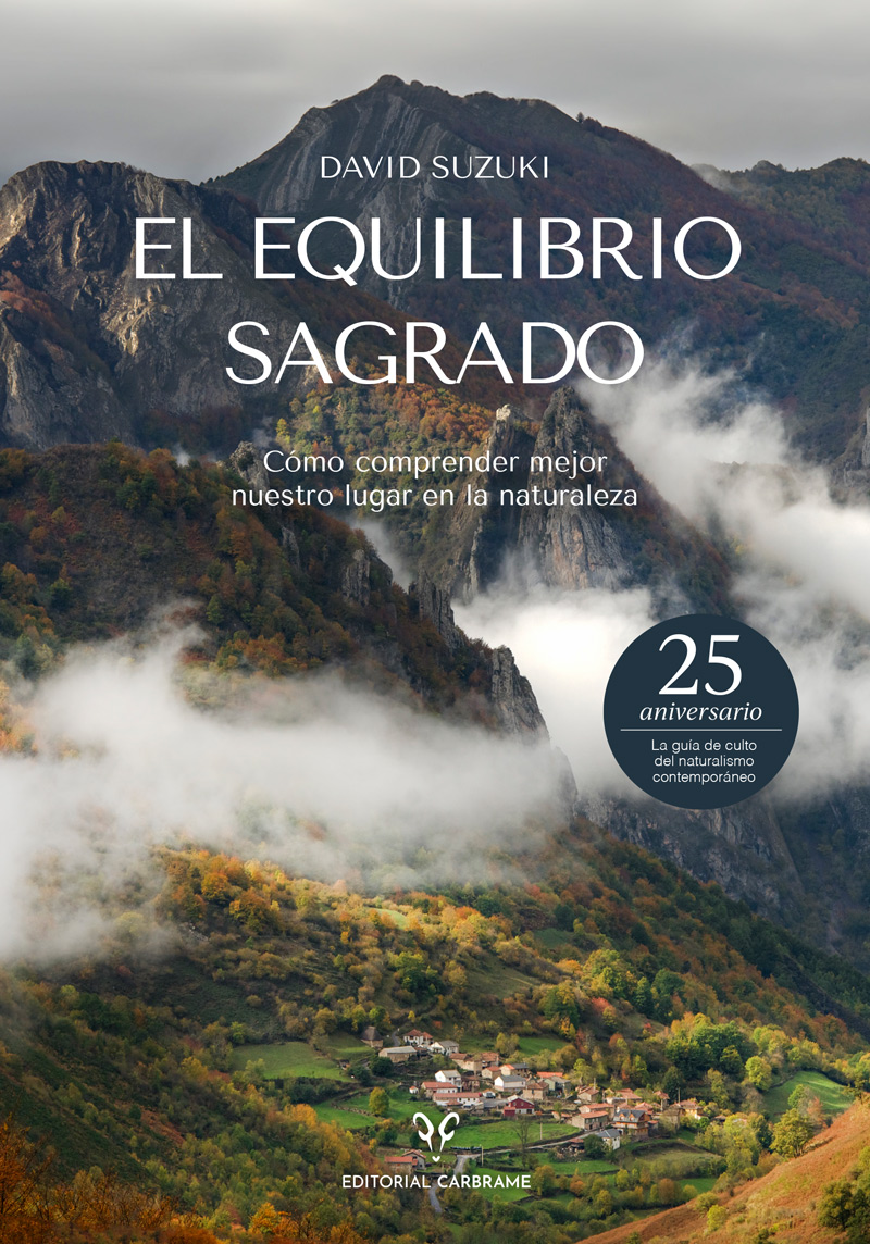 El equilibrio sagrado. Cómo comprender mejor nuestro lugar en la naturaleza