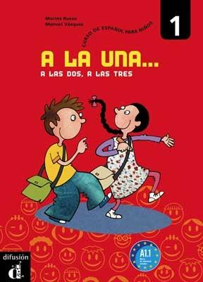 A la una... a las dos, a las tres. 1 Libro del alumno