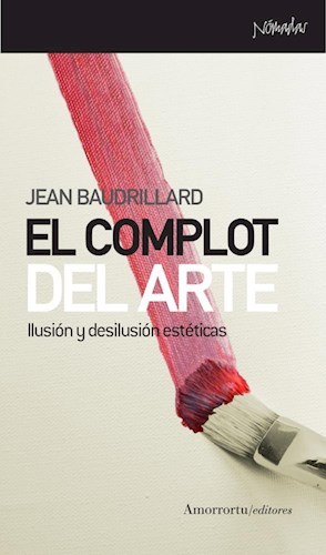 El complot del arte: ilusión y desilusión estéticas