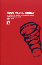 ¿Quo vadis, Cuba? La incierta senda de las reformas