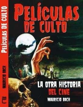 Películas de culto. La otra historia del cine