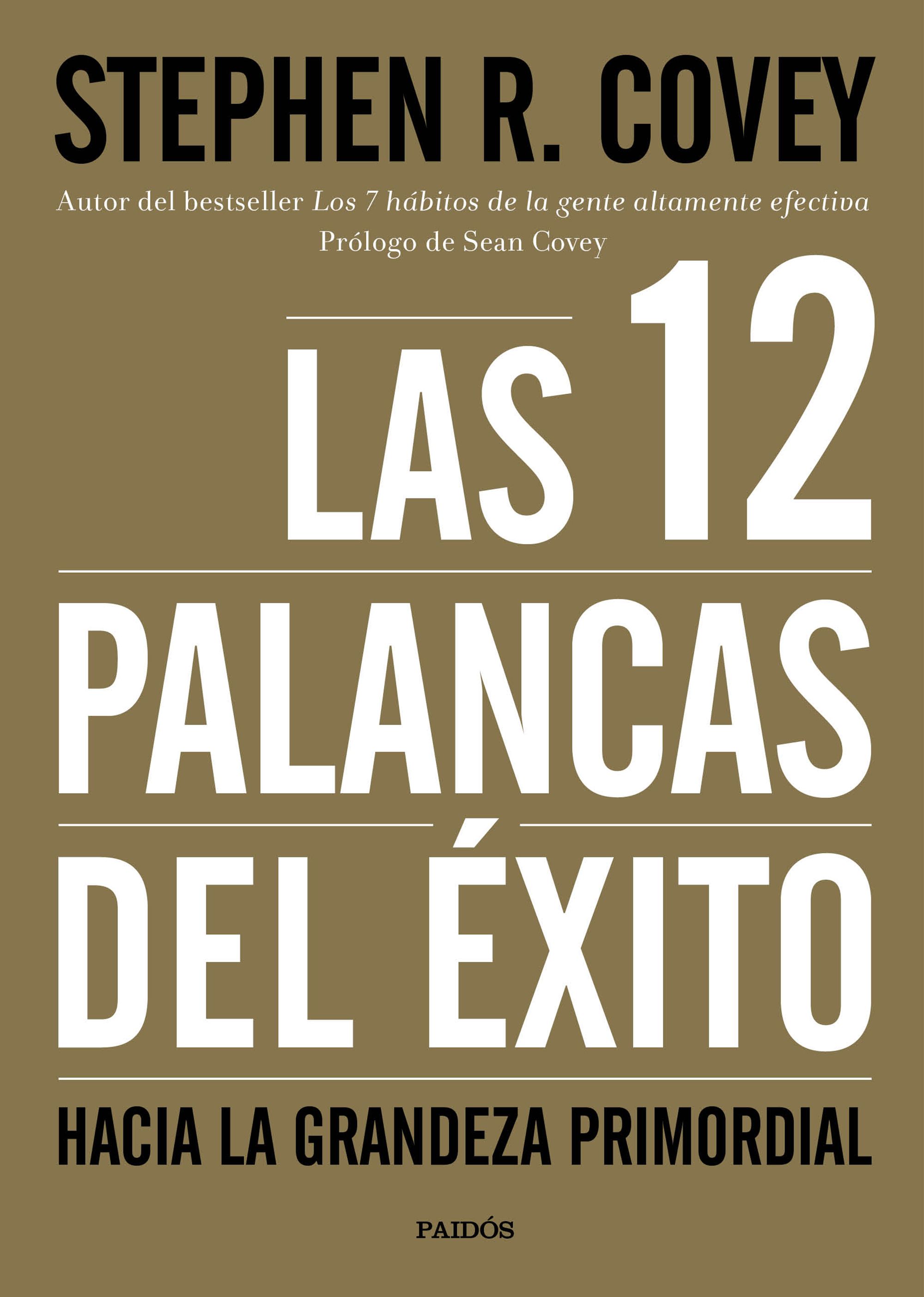 Las 12 palancas del éxito. Hacia la Grandeza Primordial