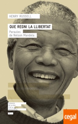 Que regni la llibertat. Paraules de Nelson Mandela