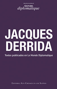 Jacques Derrida (Textos publicados en Le Monde Diplomatique)