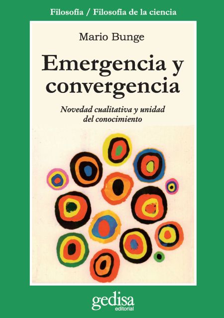 Emergencia y convergencia: novedad cualitativa y unidad del conocimiento