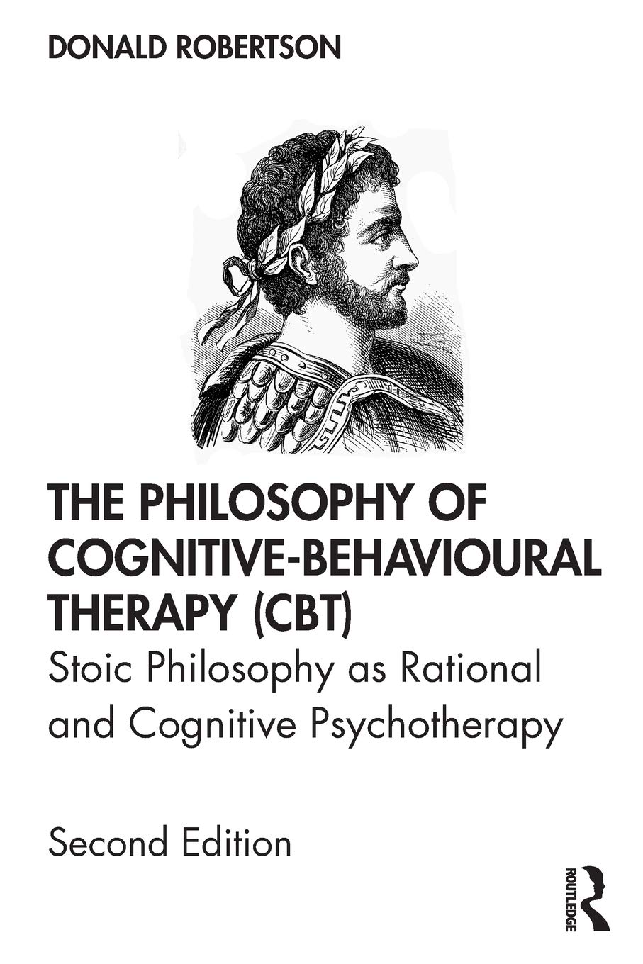 The Philosophy of Cognitive-Behavioural Therapy (CBT): Stoic Philosophy as Rational and Cognitive Psychotherapy