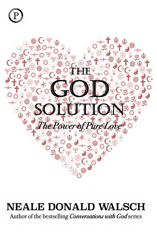 The God Solution: The Power of Pure Love