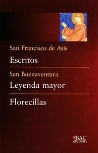 Escritos (de San Francisco) · Leyenda mayor (de San Buenaventura) · Florecillas (Anónimo)