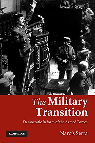 The Military Transition. Democratic Reform of the Armed Forces