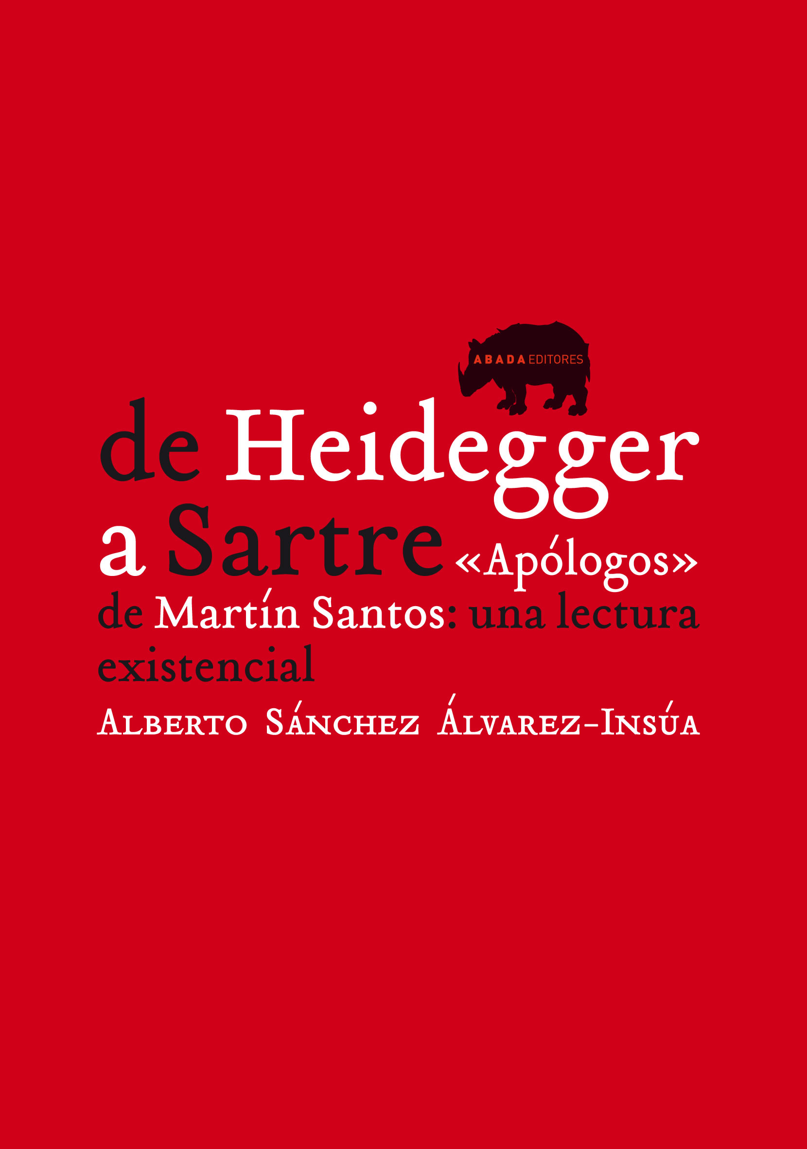 De Heidegger a Sartre: Apólogos de Martín Santos (una lectura existencial)