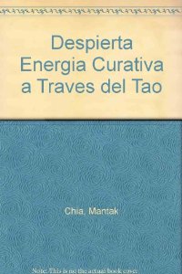 DESPIERTA LA ENERGÍA CURATIVA A TRAVÉS DEL TAO