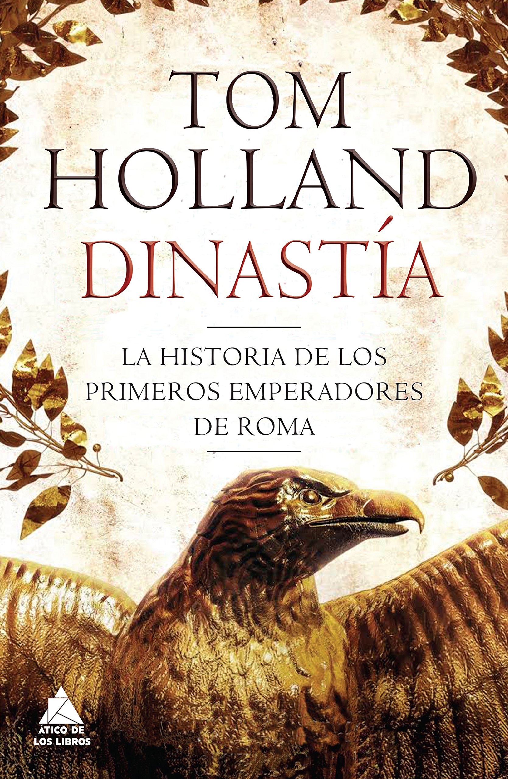 Dinastía. La historia de los primeros emperadores de Roma