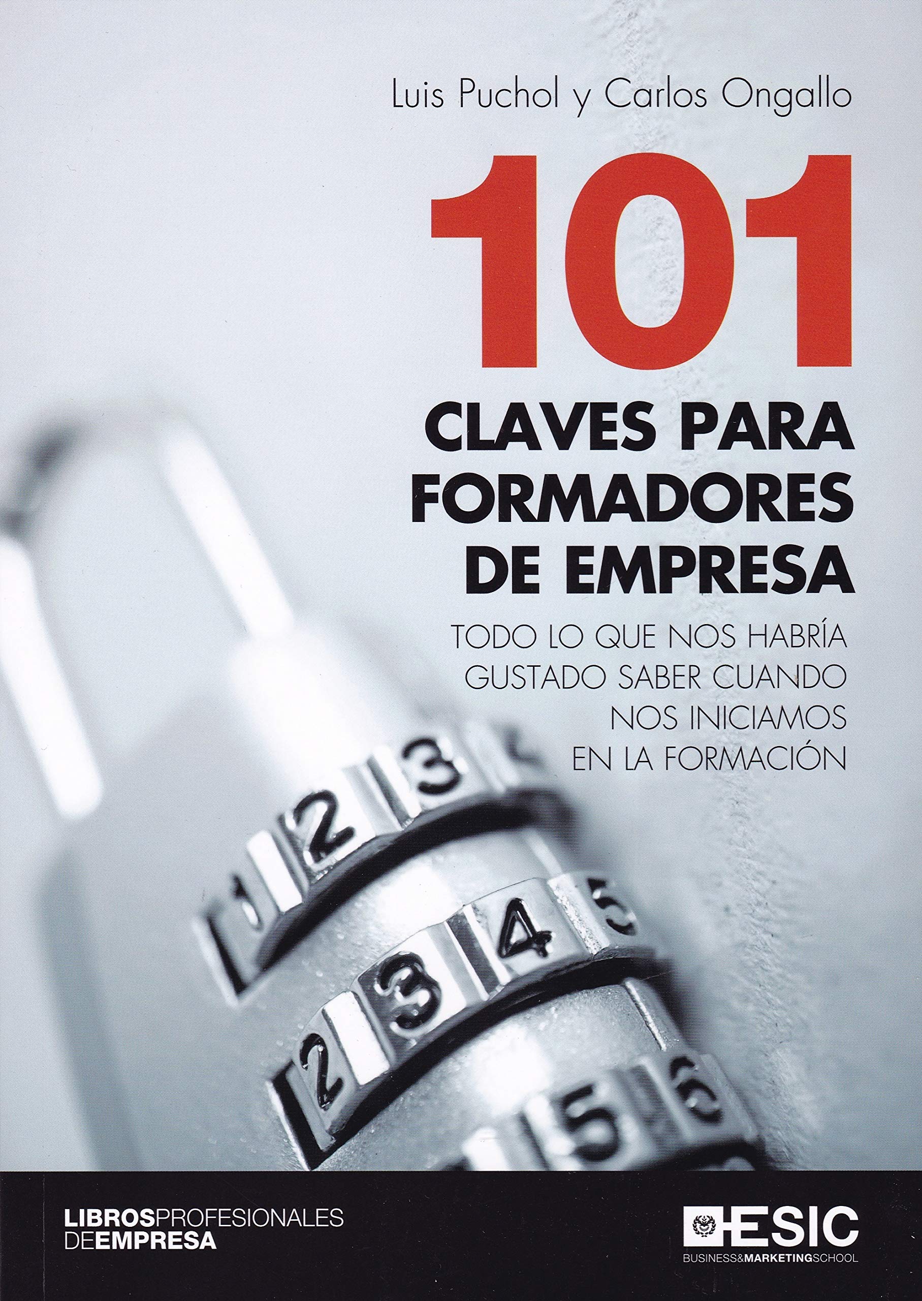 101 Claves para formadores de empresa. Todo lo que nos habría gustado saber cuando nos iniciamos en la formación