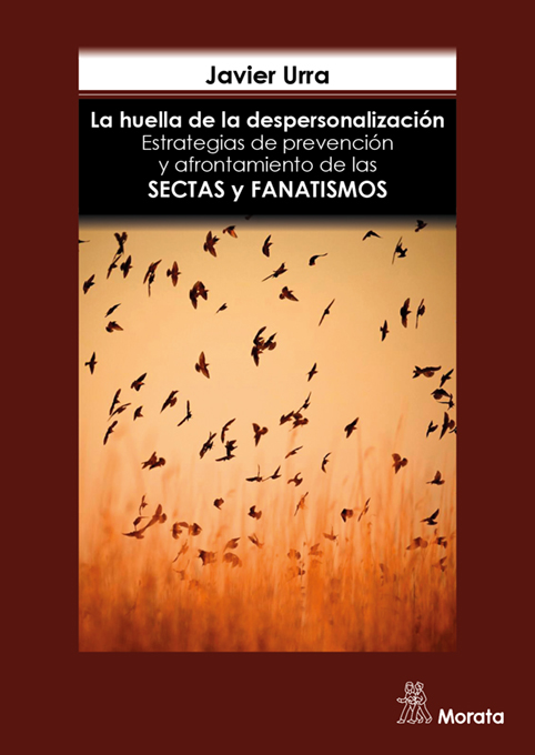 La huella de la despersonalización. Estrategias de prevención y afrontamiento de las sectas y grupos fanáticos