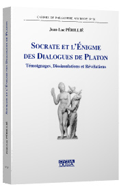 Socrate et l'énigme des dialogues de Platon: Témoignanes, dissimulation et révélation