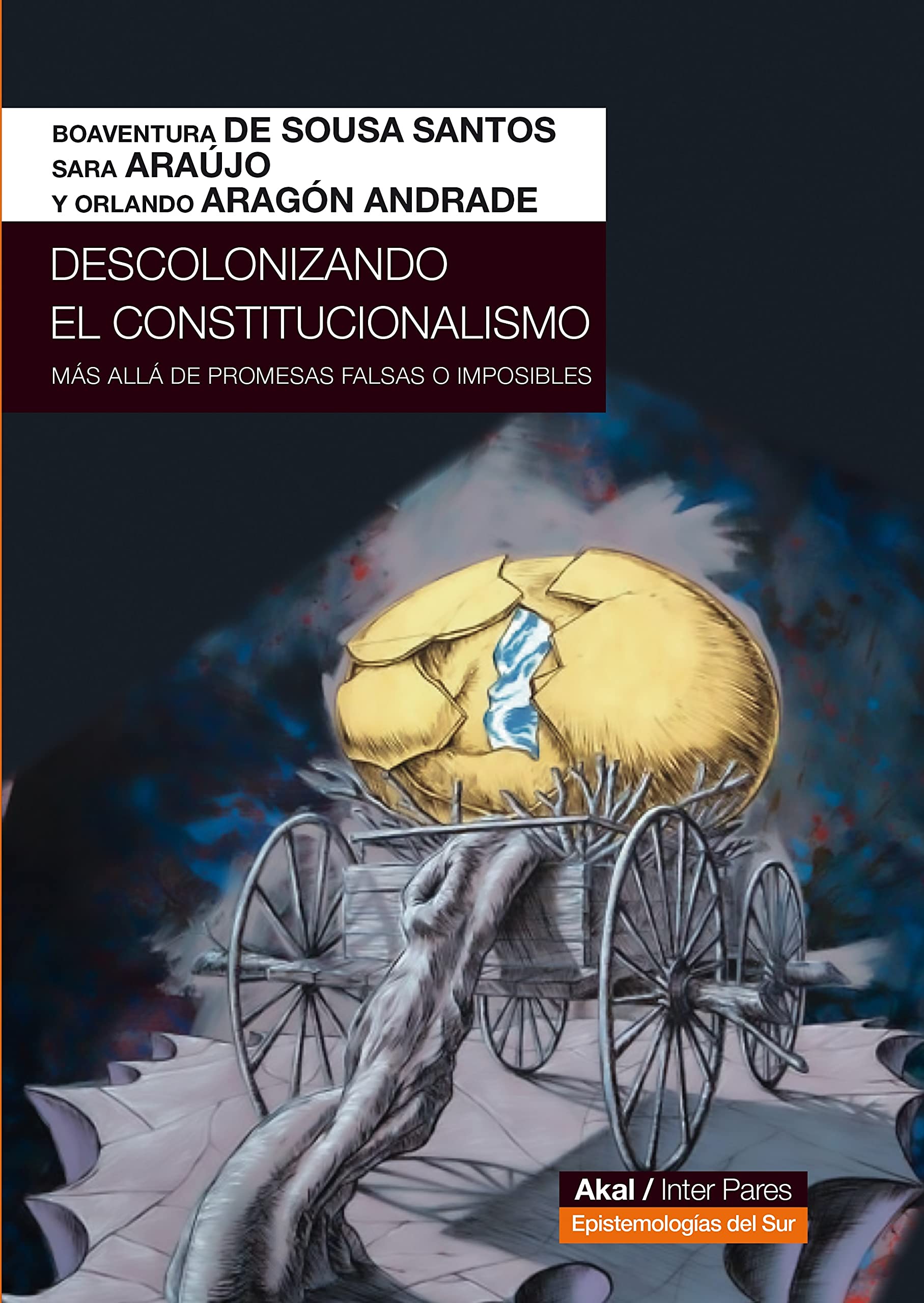 Descolonizando el constitucionalismo. Más allá de promesas falsas o imposibles