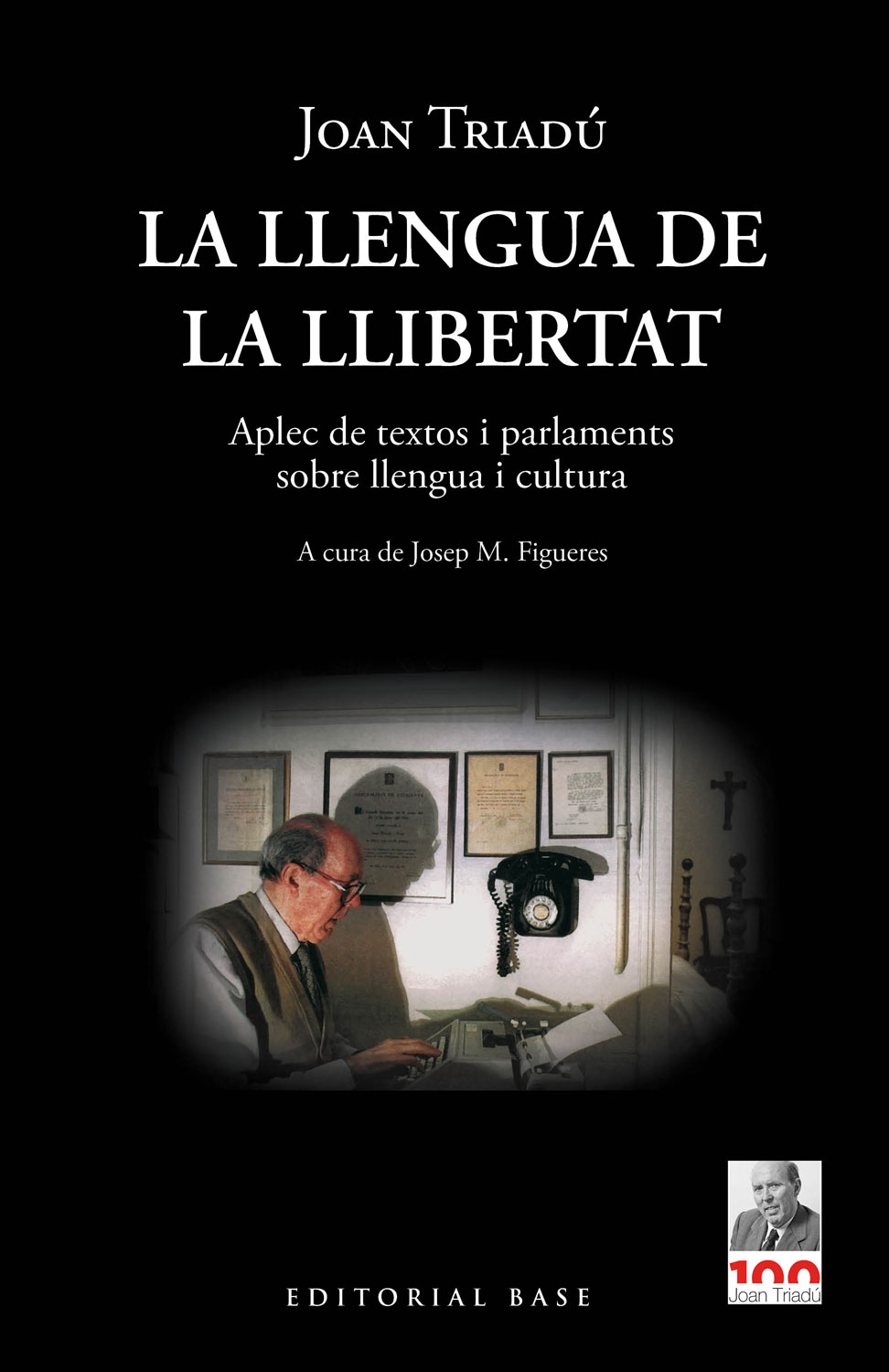 La llengua de la llibertat. Aplec de textos i parlaments sobre llengua i cultura