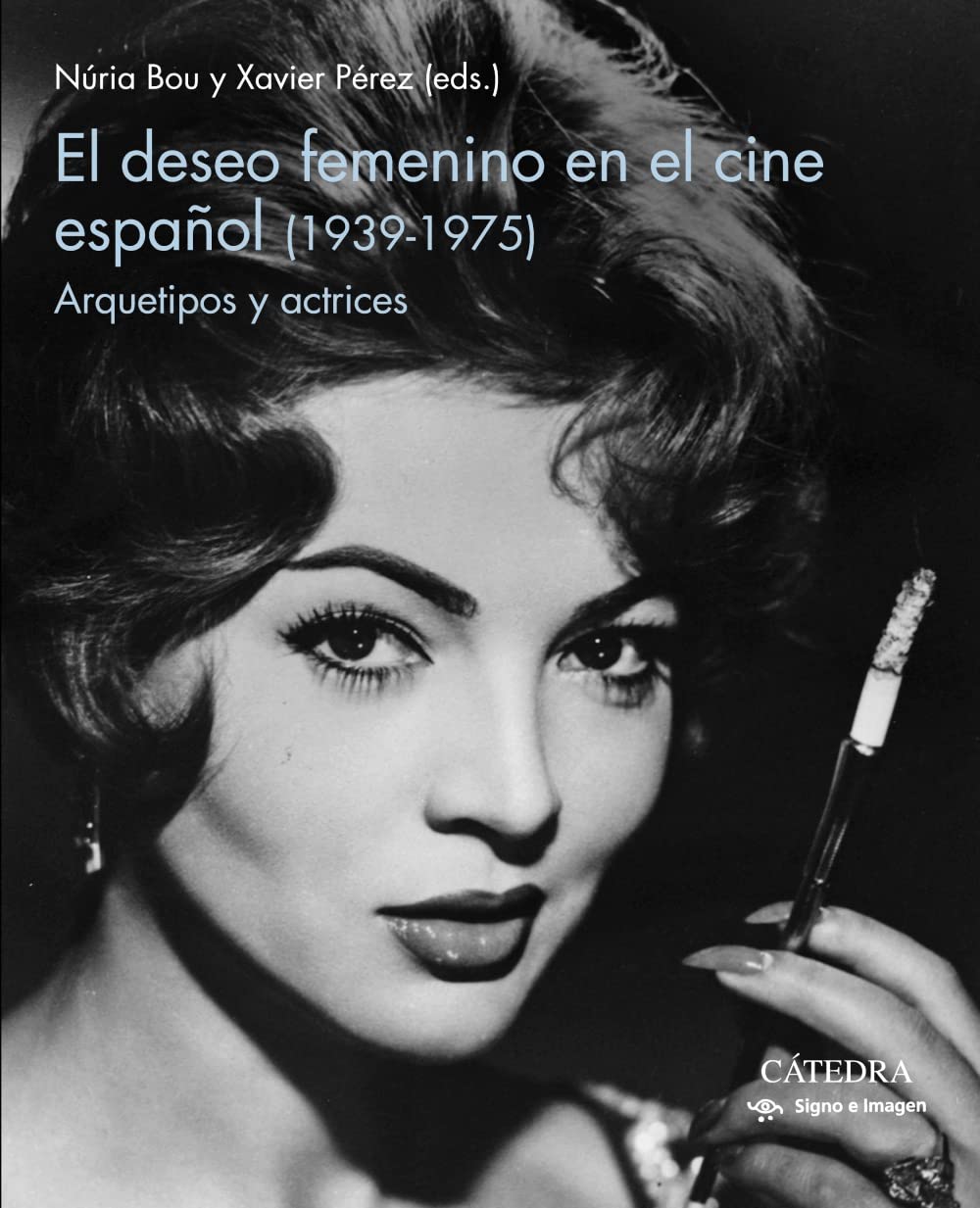 El deseo femenino en el cine español (1939-1975): Arquetipos y actrices