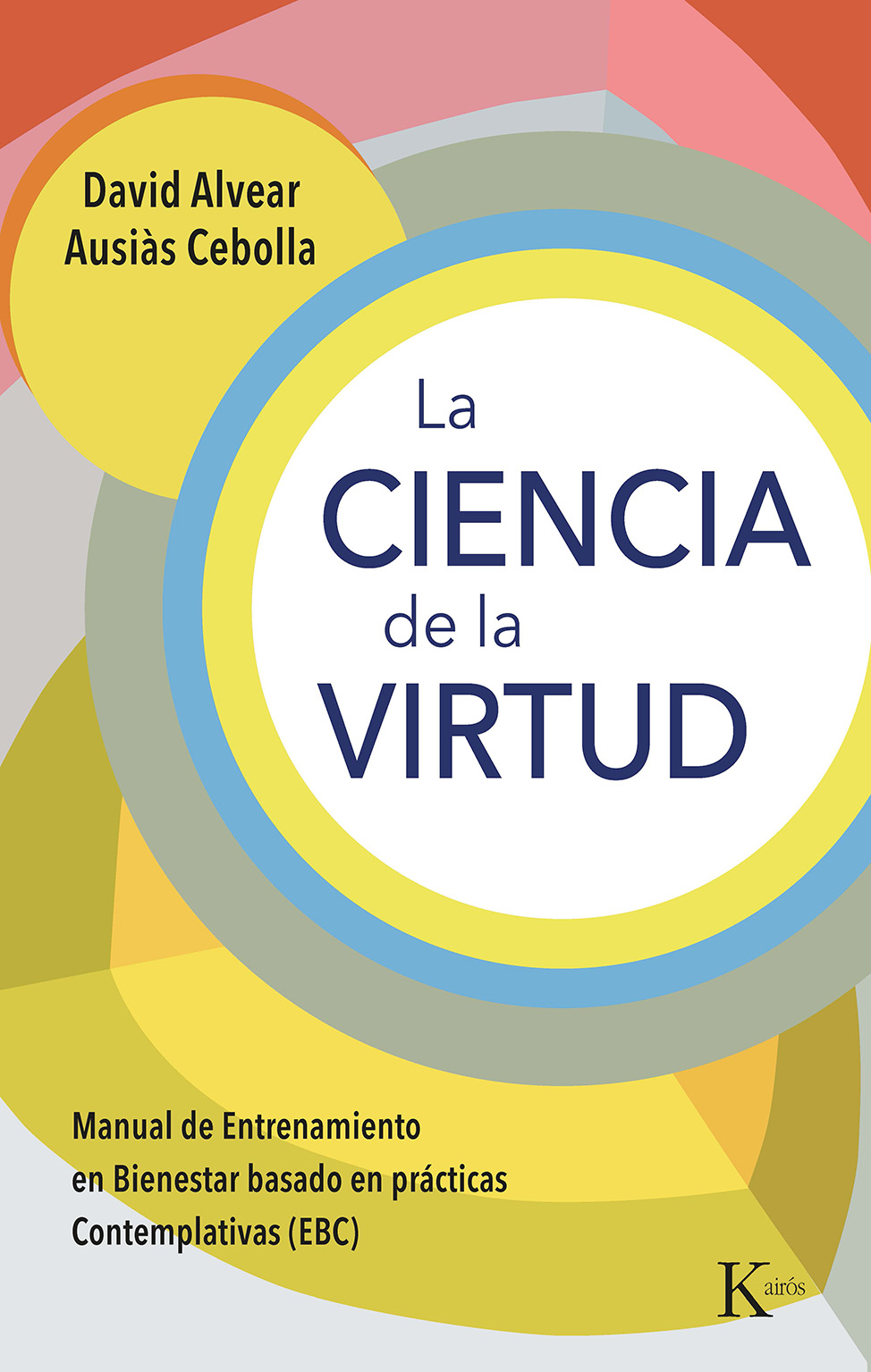 La ciencia de la virtud. Manual de Entrenamiento en Bienestar basado en prácticas Contemplativas (EBC)