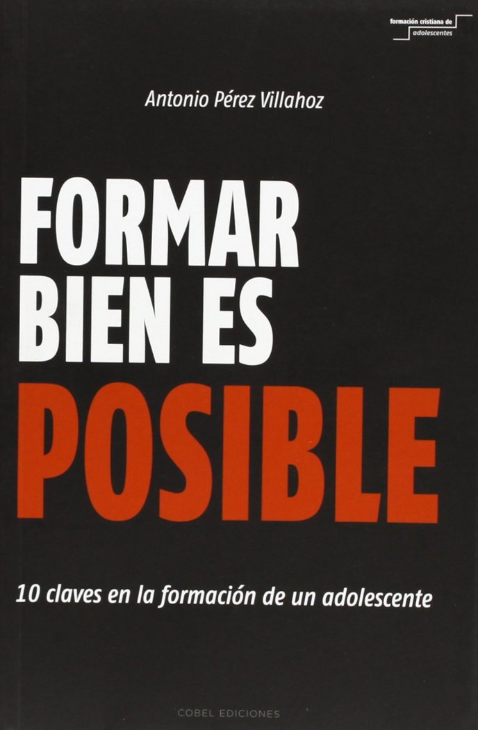 FORMAR BIEN ES POSIBLE. 10 CLAVES EN LA FORMACION DE UN ADO