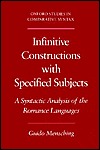 Infinitive Constructions with Specified Subjects. A Syntactic Analysis of the Romance Languages