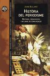 Història del  periodisme. Notícies, periodistes i mitjans de comunicació