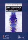 La reforma necesaria : Entre la polémica educativa y la práctica escolar