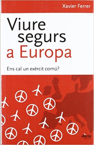 Viure segurs a Europa. Ens cal un exèrcit comú?