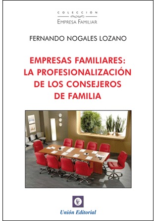 Empresas familiares: La profesionalización de los consejeros de família