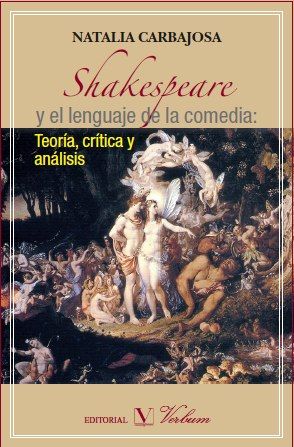 Shakespeare y el lenguaje de la comedia: Teoría, crítica y análisis