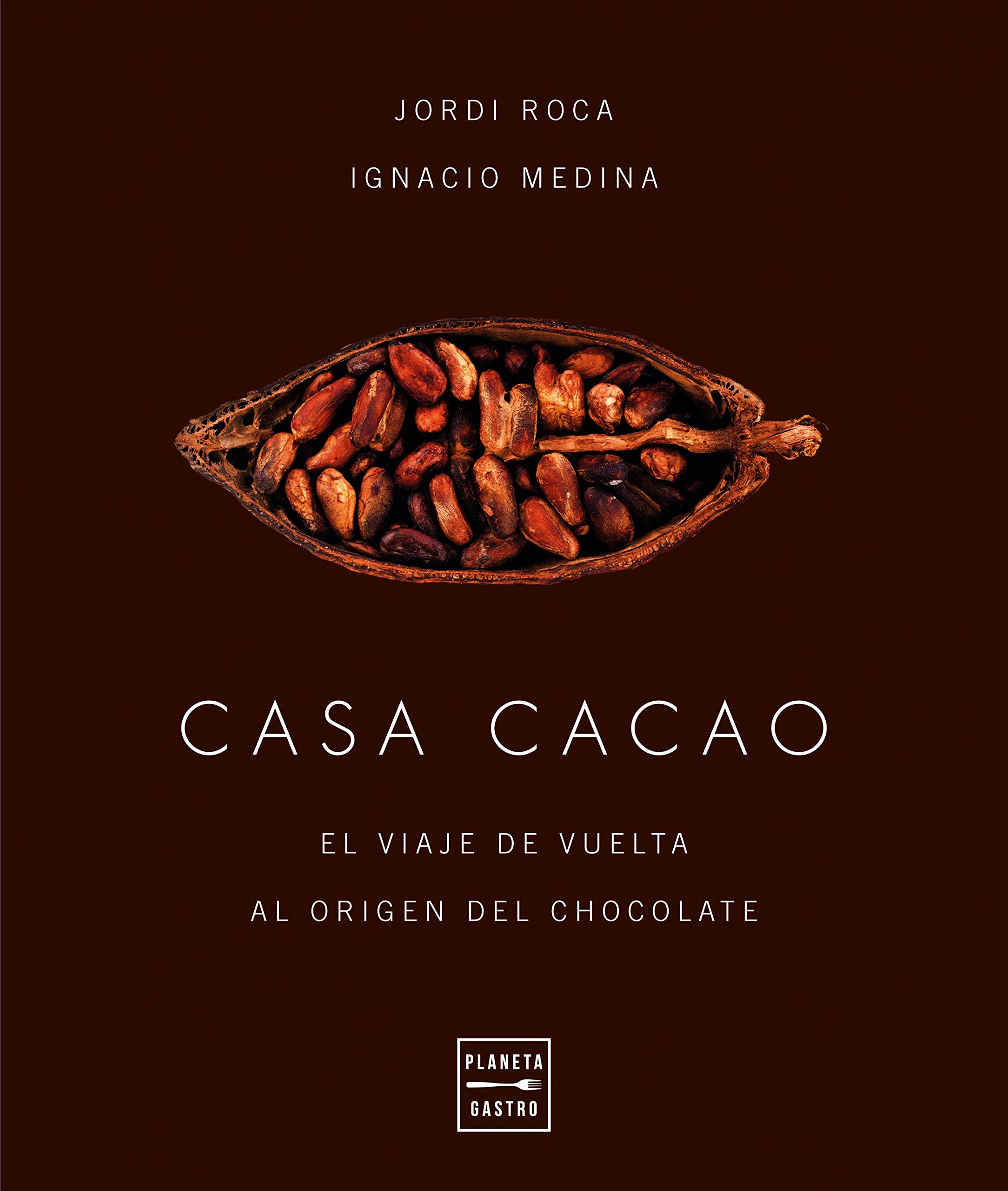 Casa cacao. El viaje de vuelta al origen del chocolate