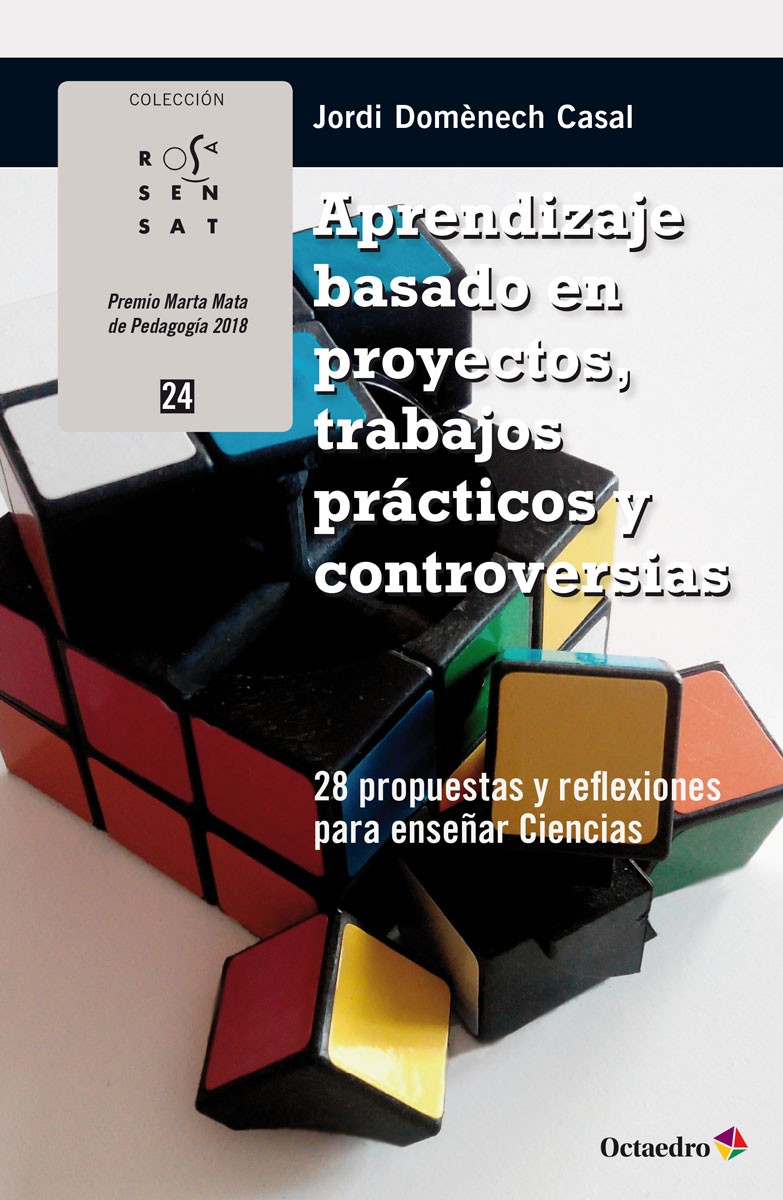 Aprendizaje basado en proyectos, trabajos prácticos y controversias. 28 propuestas y reflexiones para enseñar Ciencias