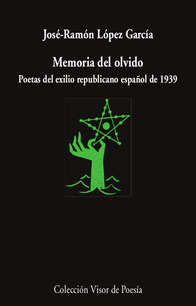 Memoria del olvido. Poetas del exilio republicano español