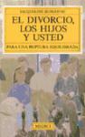 El divorcio, los hijos y usted. Para una ruptura equilibrada