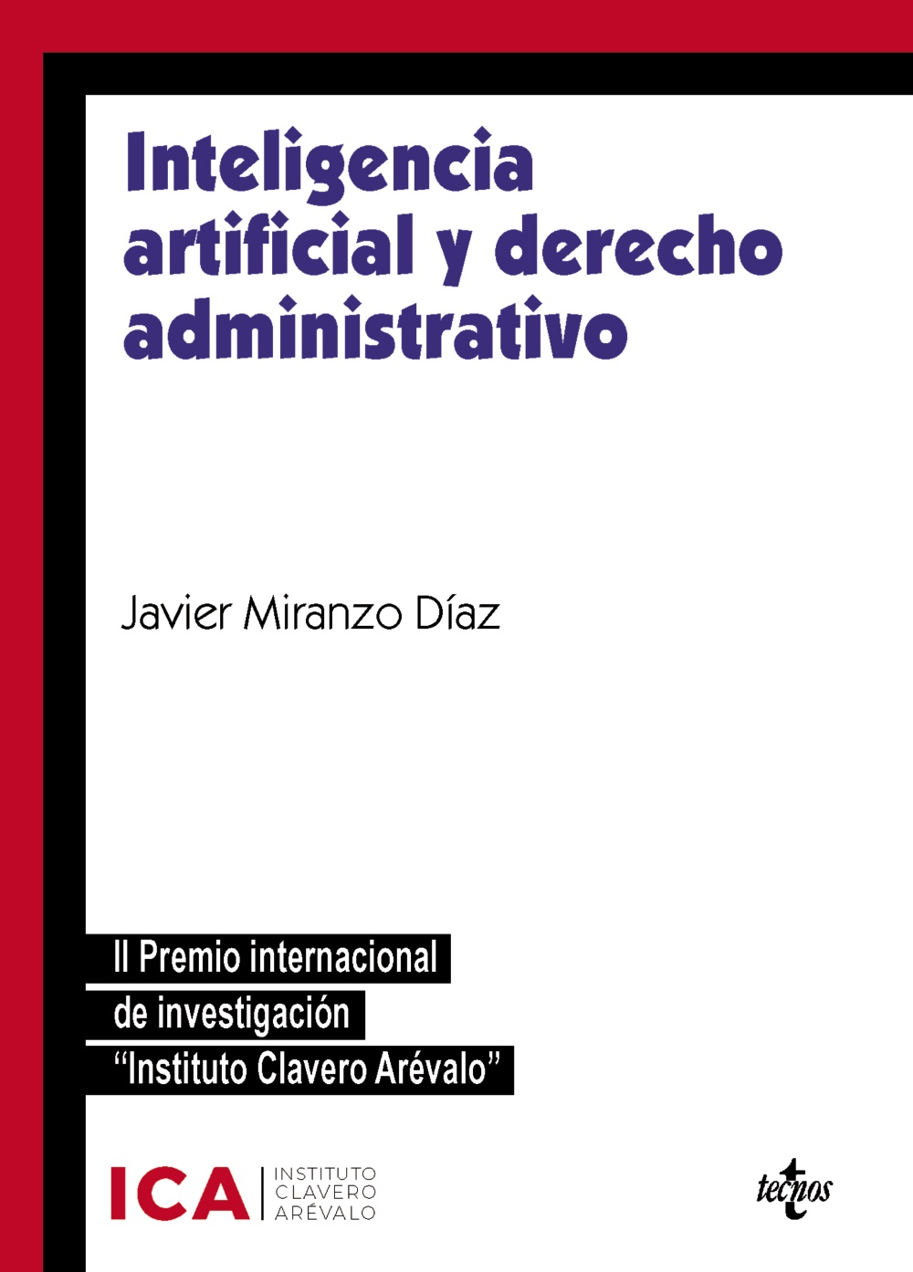 Inteligencia artificial y derecho administrativo. Especial referencia a los instrumentos de colaboración público-privada y contratación pública. II premio internacional de investigación Instituto Clavero Arévalo