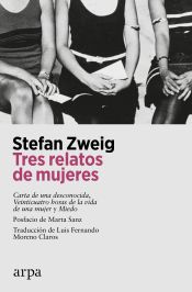 Tres relatos de mujeres (Veinticuatro horas de la vida de una mujer · Miedo · Carta de una desconocida.)