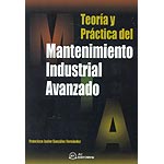 Teoriía y práctica del mantenimiento industrial avanzado