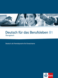 Deutsch für das Berufsleben B1. Übungsbuch