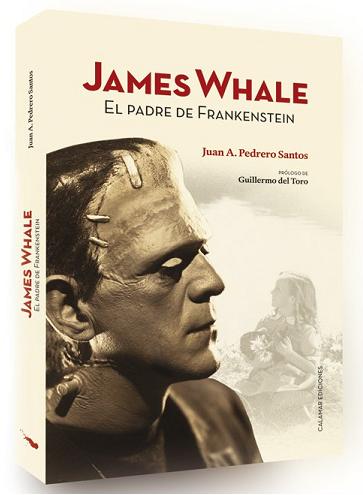 James Whale. El padre de Frankenstein