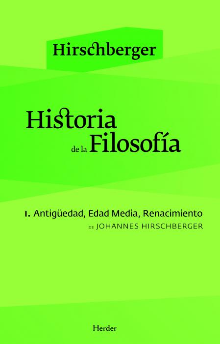 Historia de la Filosofía, vol. I: Antigüedad. Edad Media. Renacimiento