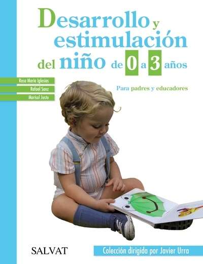 Desarrollo y estimulación del niño de 0 a 3 años. Para padres y educadores