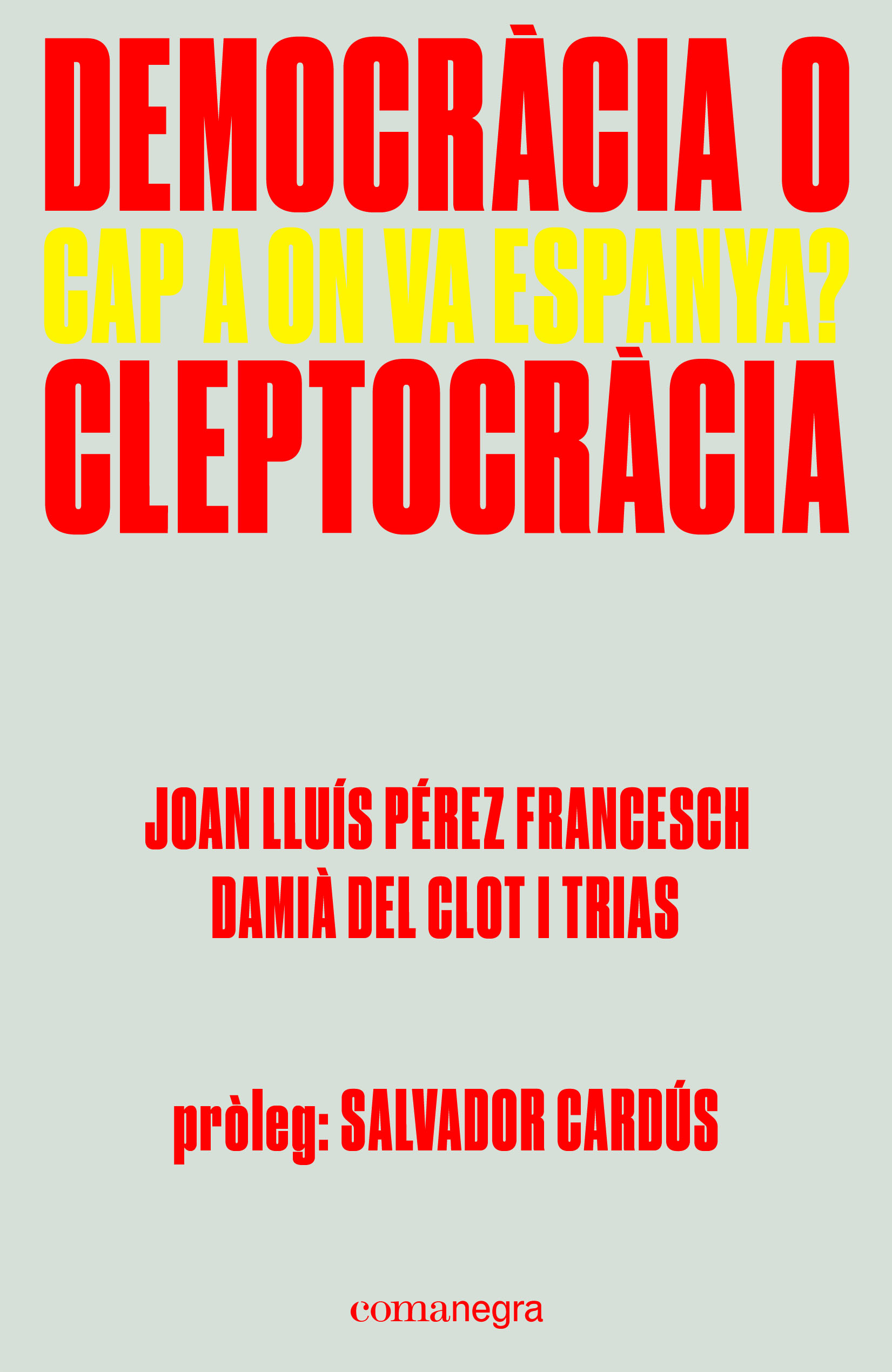 Democràcia o cleptocràcia. Cap a on va Espanya?