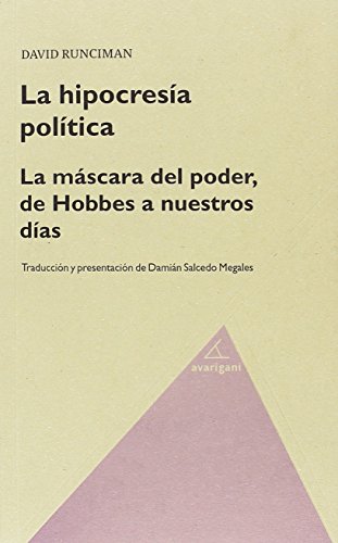 La hipocresía política: la máscara del poder, de Hobbes a nuestros días