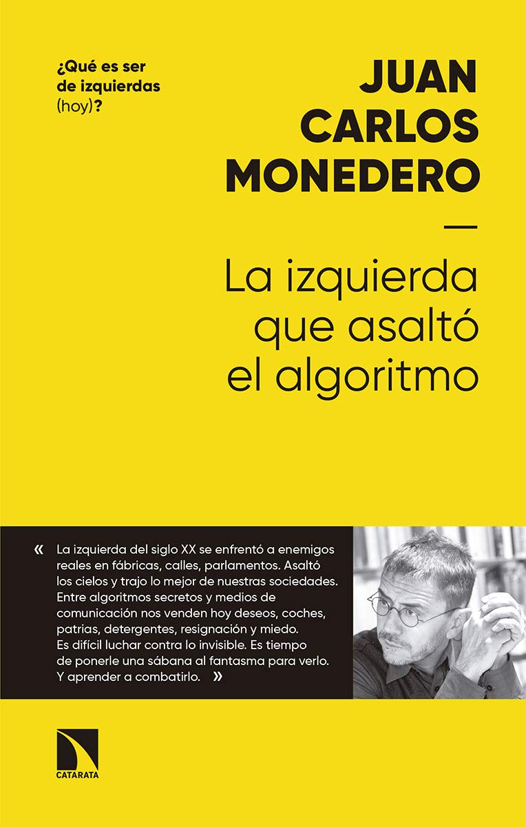 La izquierda que asaltó al algoritmo. Fraternidad y digna rabia en tiempos del big data