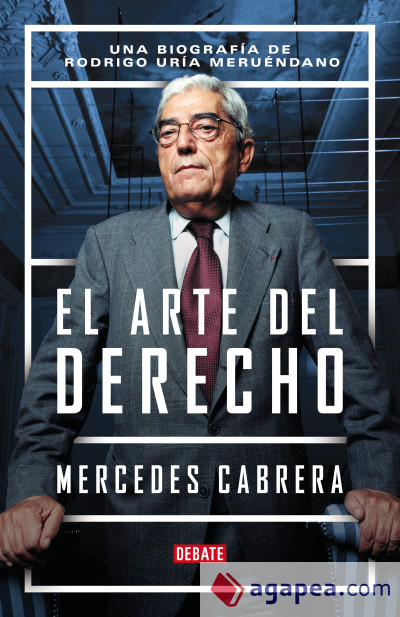 El arte del derecho. Una biografía de Rodrigo Uría Meruenda